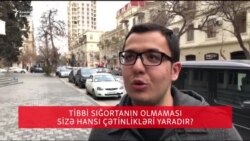 Tibbi sığortanın olmaması hansı çətinlikləri yaradır?