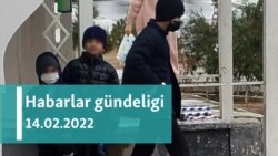 Habarlar gündeligi - 14-nji fewral, 2022-nji ýyl