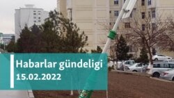 Habarlar gündeligi - 15-nji fewral, 2022-nji ýyl