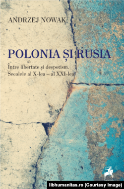 Coperta cărții Polonia și Rusia. Între libertate și despotism. Secolele al X-lea – al XXI-lea de Andrzej NOWAK