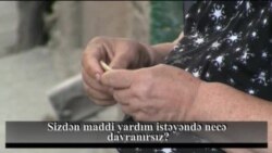 Sizdən maddi yardım istəyəndə necə davranırsız?