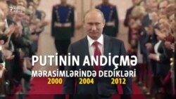 Putinin andiçmə mərasimlərində dedikləri