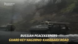 Russian Peacekeepers Guard Key Nagorno-Karabakh Road