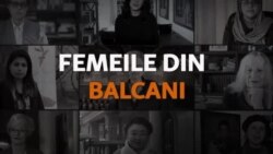 Femeia de azi către tânăra de ieri: Balcani