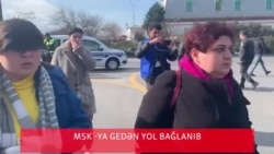 Xədicə İsmayıl yolların bağlanmasına etiraz edir