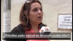 «Müəllim andı» rüşvəti nə dərəcədə azalda bilər?