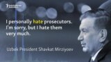 Uzbek President: Prosecutors 'Are The Biggest Thieves'
