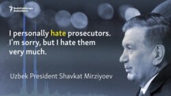 Uzbek President: Prosecutors 'Are The Biggest Thieves'