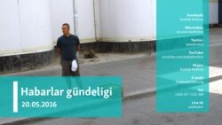 Habarlar gündeligi – 20-nji maý, 2016 ý.