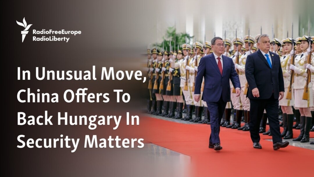 In Unusual Move China Offers To Back Hungary In Security Matters