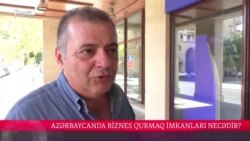 Azərbaycanda biznes qurmaq imkanları necədir?