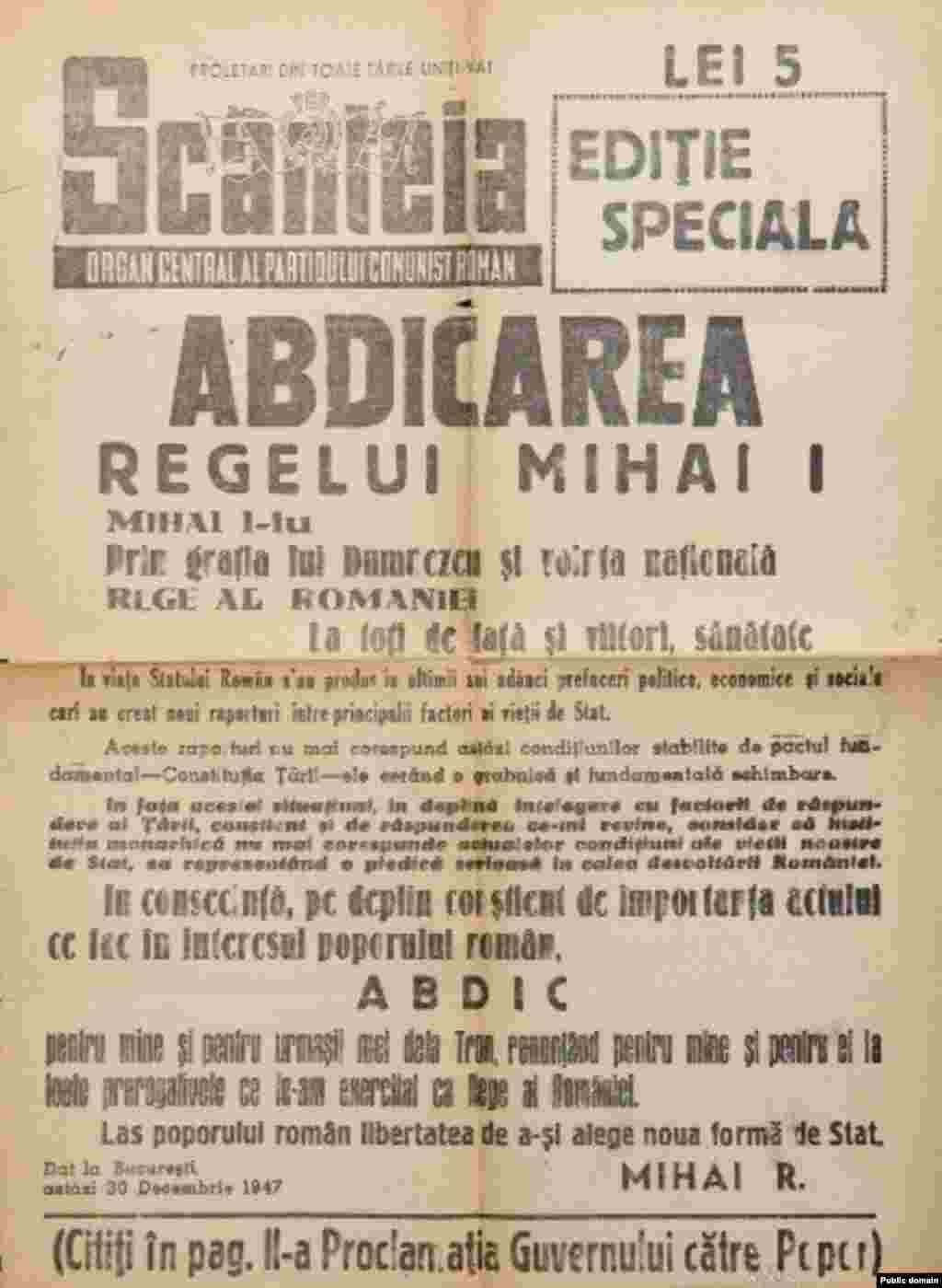 Abdicarea Regelui Mihai anunțată de oficiosul partidului comunist de la București, Scînteia.&nbsp;