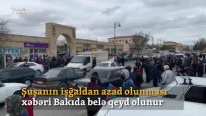 Bakı Şuşanın azad edilməsi xəbərindən dərhal sonra