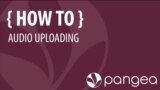 Audio Uploading Tutorial