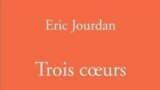 В романе "Три сердца" Эрик Журдан рассказал историю своей семьи