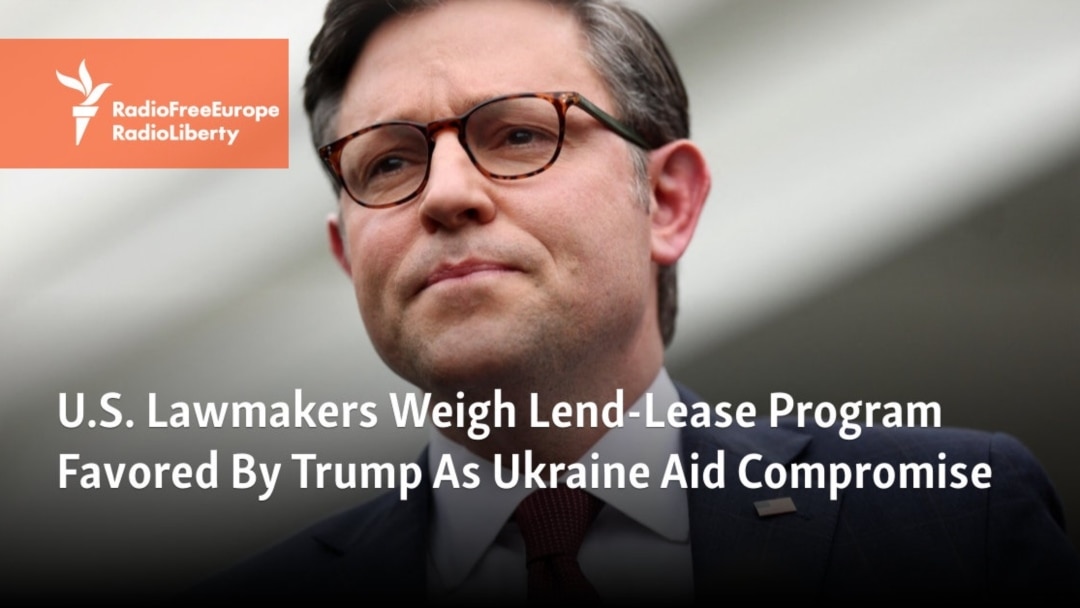 U.S. Lawmakers Weigh Lend-Lease Program Favored By Trump As Ukraine Aid  Compromise