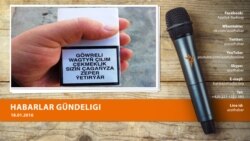 Habarlar gündeligi - 18-nji ýanwar, 2016 ý.