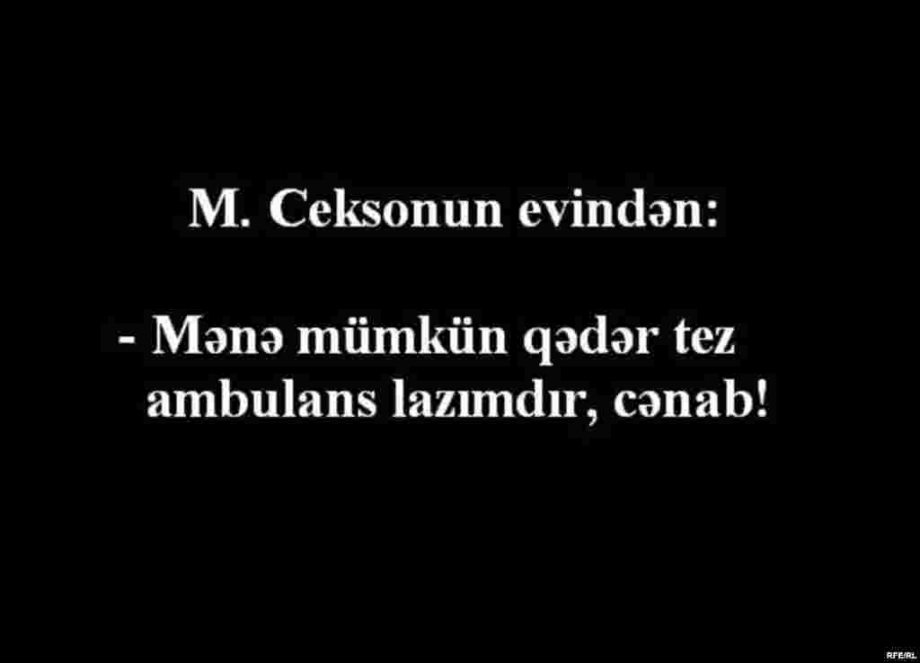 Maykl Ceksonun evindən təcili yardıma zəng #12