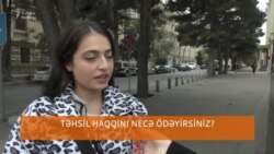 Təhsil haqqını necə ödəyirsiz?