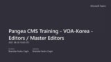 Pangea CMS Training - VOA-Korea - Editors / Master Editors / Site Admins